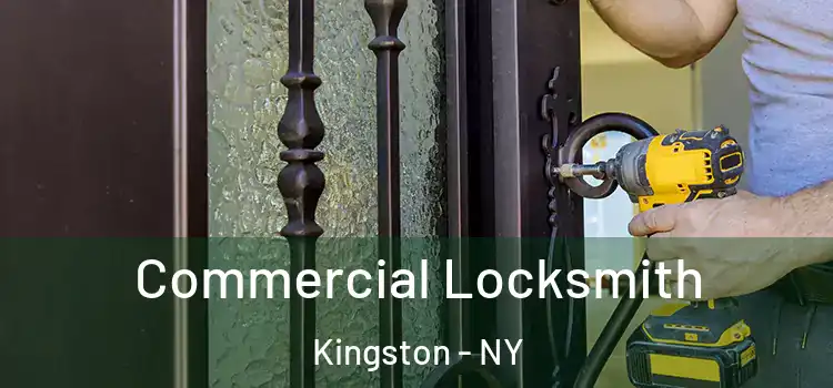 Commercial Locksmith Kingston - NY