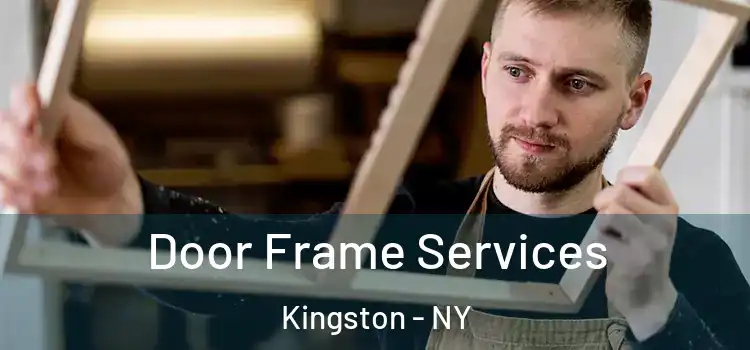 Door Frame Services Kingston - NY