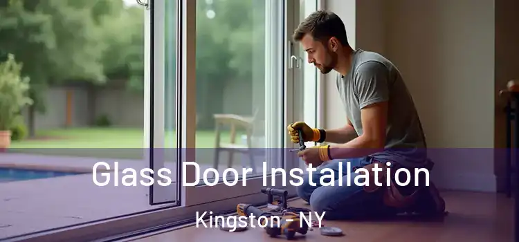 Glass Door Installation Kingston - NY