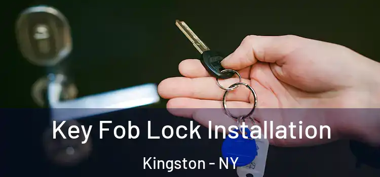 Key Fob Lock Installation Kingston - NY