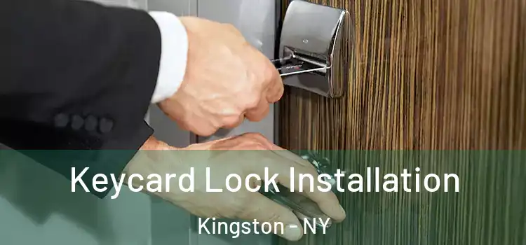 Keycard Lock Installation Kingston - NY