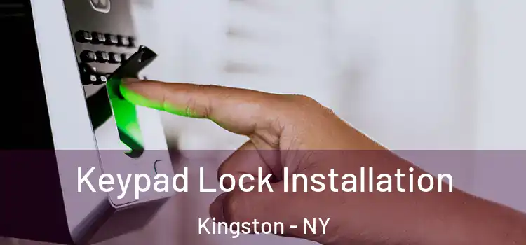 Keypad Lock Installation Kingston - NY